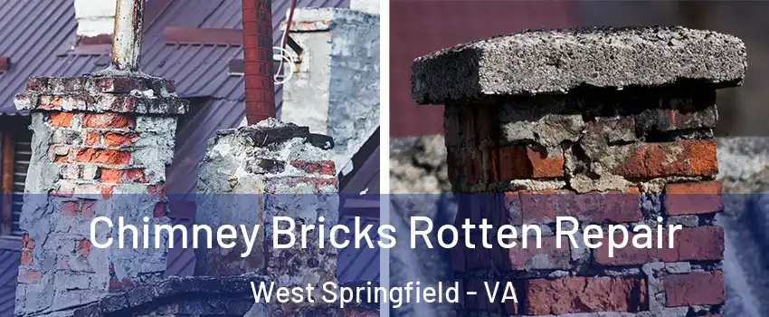  Chimney Bricks Rotten Repair West Springfield - VA