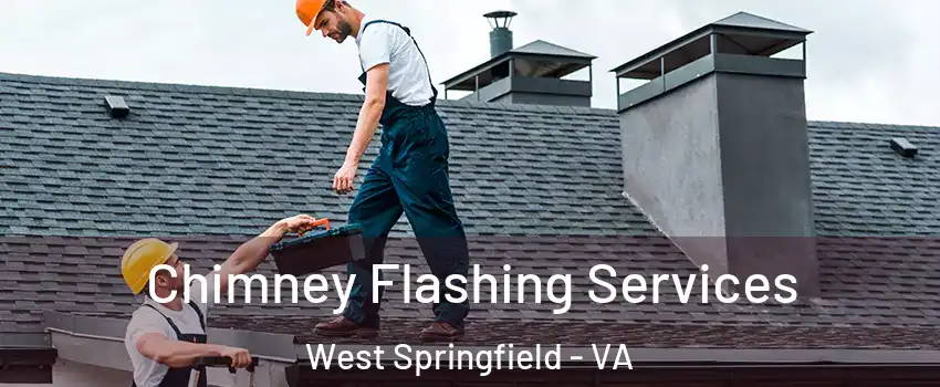  Chimney Flashing Services West Springfield - VA