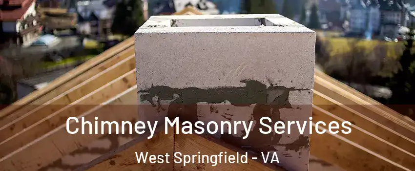  Chimney Masonry Services West Springfield - VA