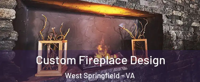  Custom Fireplace Design West Springfield - VA