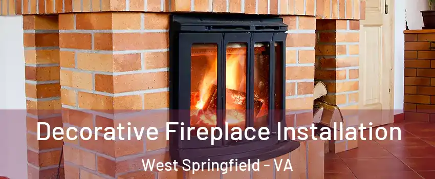  Decorative Fireplace Installation West Springfield - VA