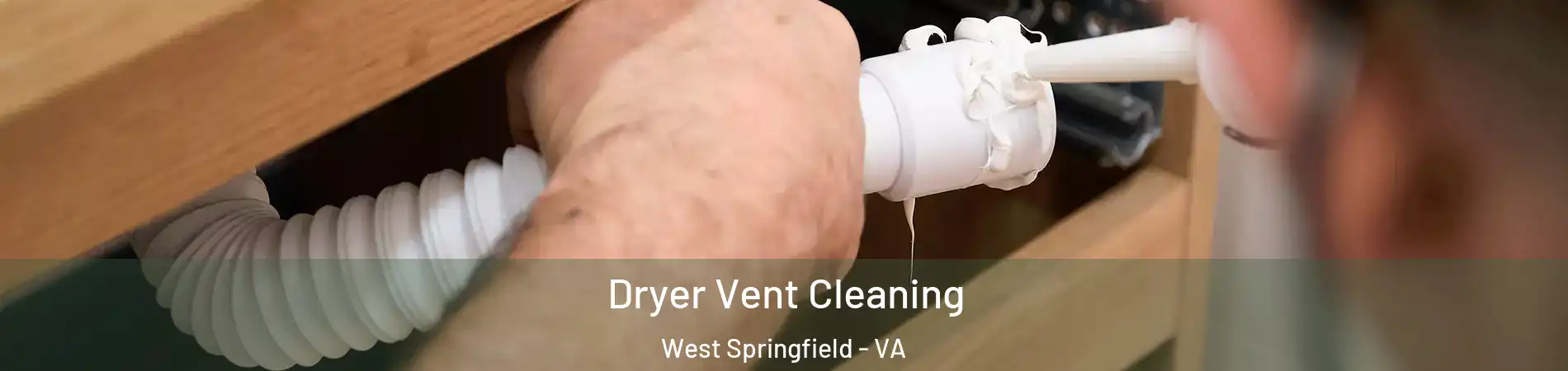  Dryer Vent Cleaning West Springfield - VA