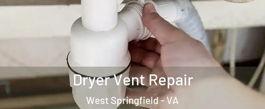  Dryer Vent Repair West Springfield - VA