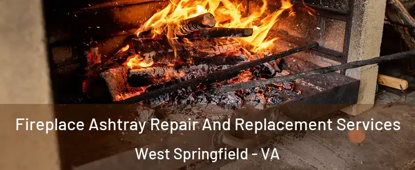  Fireplace Ashtray Repair And Replacement Services West Springfield - VA