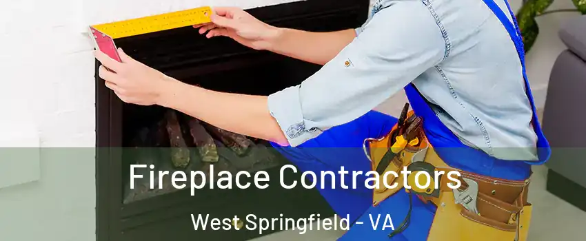  Fireplace Contractors West Springfield - VA