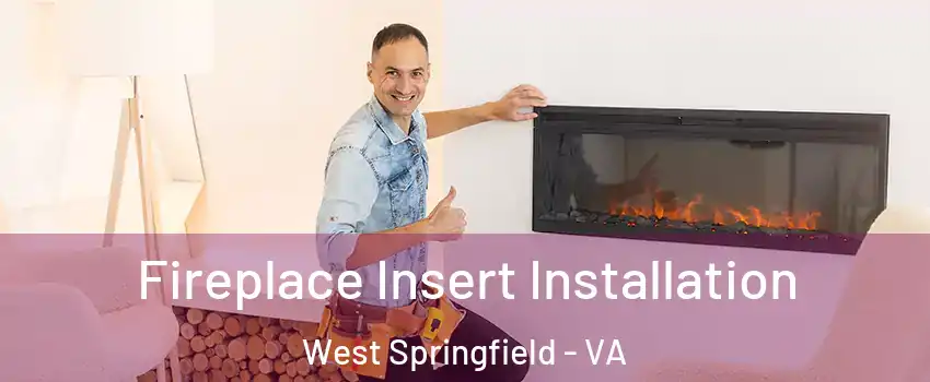  Fireplace Insert Installation West Springfield - VA