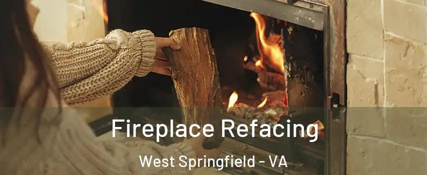  Fireplace Refacing West Springfield - VA