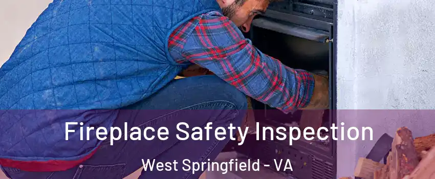  Fireplace Safety Inspection West Springfield - VA
