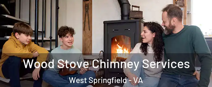  Wood Stove Chimney Services West Springfield - VA