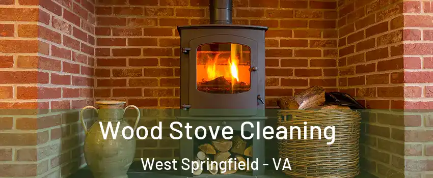  Wood Stove Cleaning West Springfield - VA