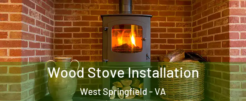  Wood Stove Installation West Springfield - VA
